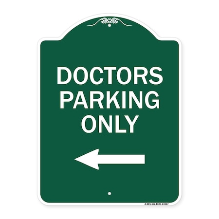 Signmission Designer Series Sign-Doctors Parking Only, Green & White Aluminum Sign, 18" x 24", GW-1824-24137 A-DES-GW-1824-24137